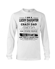I Am A Lucky Daughter I Have A Crazy Dad Long Sleeve Tee thumbnail