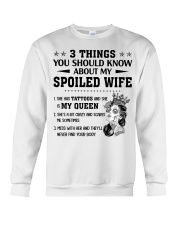 3 Things You Should Know About My Spoiled Wife Crewneck Sweatshirt thumbnail