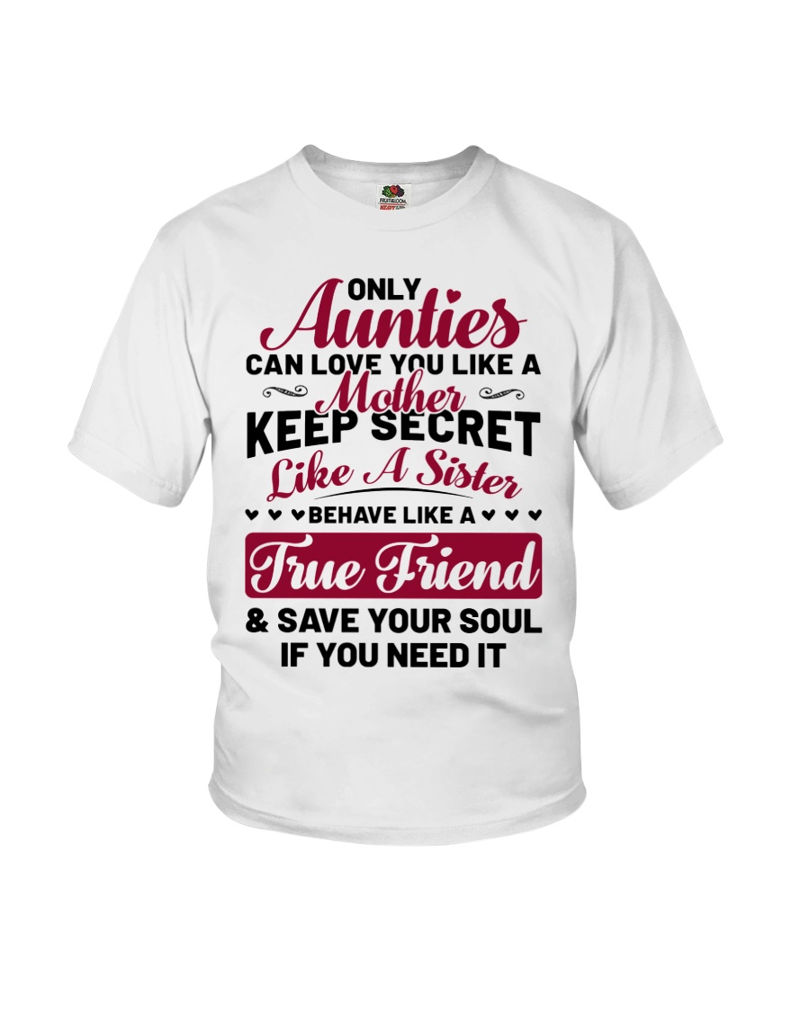 Only Aunties Can Love You Like A Mother Youth T-Shirt