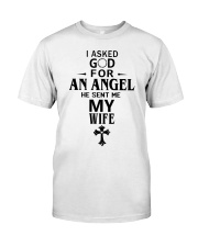 I Asked God For An Angel He Sent Me My Wife Premium Fit Mens Tee tile