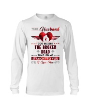 God Blessed The Broken Road - Wife To-Husband Long Sleeve Tee tile