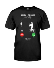 Sorry I missed Your Call Classic T-Shirt front