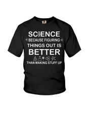 Science because figuring things out is better Youth T-Shirt tile