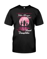I asked God to make me a better woman Classic T-Shirt front