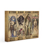 Be Strong Be Brave Be Humble Be Badass Hippie 14x11 Gallery Wrapped Canvas Prints front