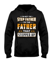 To Father I Am Not Step Father I Am The Father Hooded Sweatshirt tile