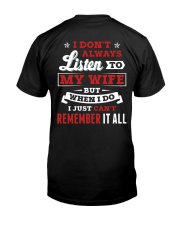 I Don't Always Listen To My Wife Classic T-Shirt back
