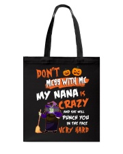 Don't Mess With Me My Nana Is Crazy Tote Bag thumbnail