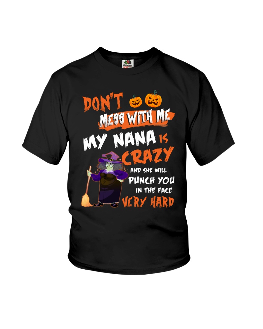 Don't Mess With Me My Nana Is Crazy Youth T-Shirt