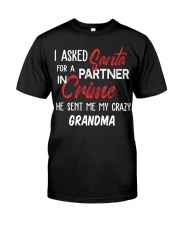 I Ask Santa for a partner he sent me grandma Classic T-Shirt front