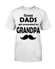 Great Dads Get Promoted To Grandpa Classic T-Shirt front
