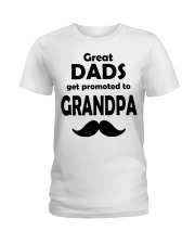 Great Dads Get Promoted To Grandpa Ladies T-Shirt thumbnail