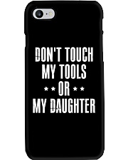 Don't Touch My Tools Or My Daughter Phone Case tile