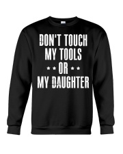 Don't Touch My Tools Or My Daughter Crewneck Sweatshirt tile