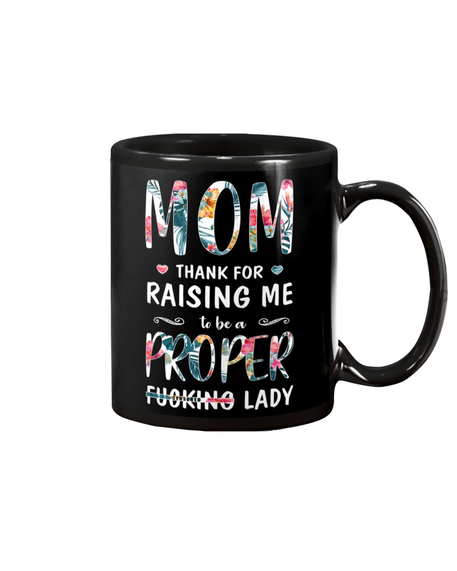 Mom Thank For Raising Me funny Mug
