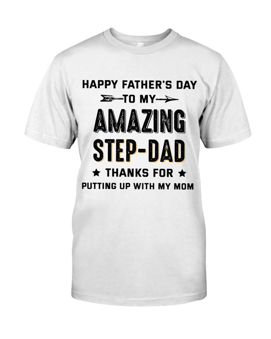 Happy Father's Day To My Amazing Step-Dad Classic T-Shirt