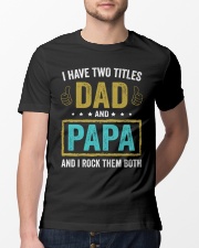 I Have Two Titles Dad And Papa Classic T-Shirt lifestyle-mens-crewneck-front-13