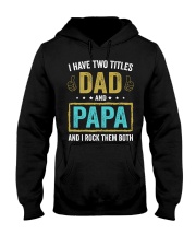 I Have Two Titles Dad And Papa Hooded Sweatshirt thumbnail