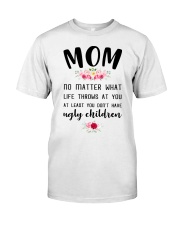 Mom no matter what funny Classic T-Shirt thumbnail