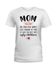 Mom no matter what funny Ladies T-Shirt thumbnail