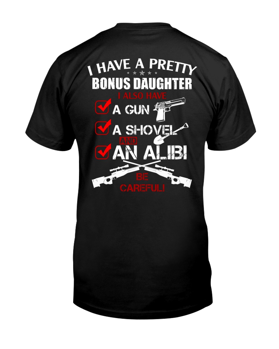 I have a pretty Bonus Daughter be careful Classic T-Shirt
