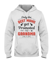 Only The Best Mom Get Promoted To Grandma Hooded Sweatshirt thumbnail