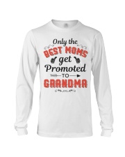 Only The Best Mom Get Promoted To Grandma Long Sleeve Tee thumbnail
