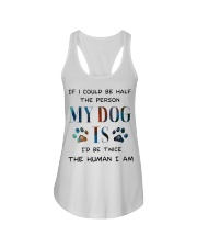 If I could be half the person my dog Ladies Flowy Tank thumbnail