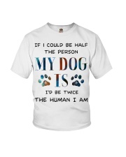 If I could be half the person my dog Youth T-Shirt thumbnail