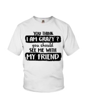 You Think I Am Crazy Youth T-Shirt thumbnail