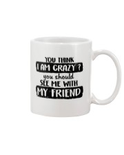 You Think I Am Crazy Mug thumbnail