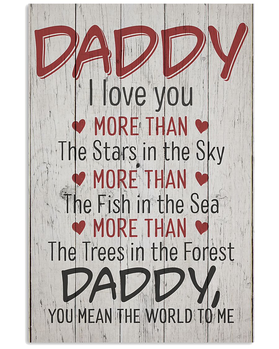 Daddy I Love You more than 11x17 Poster