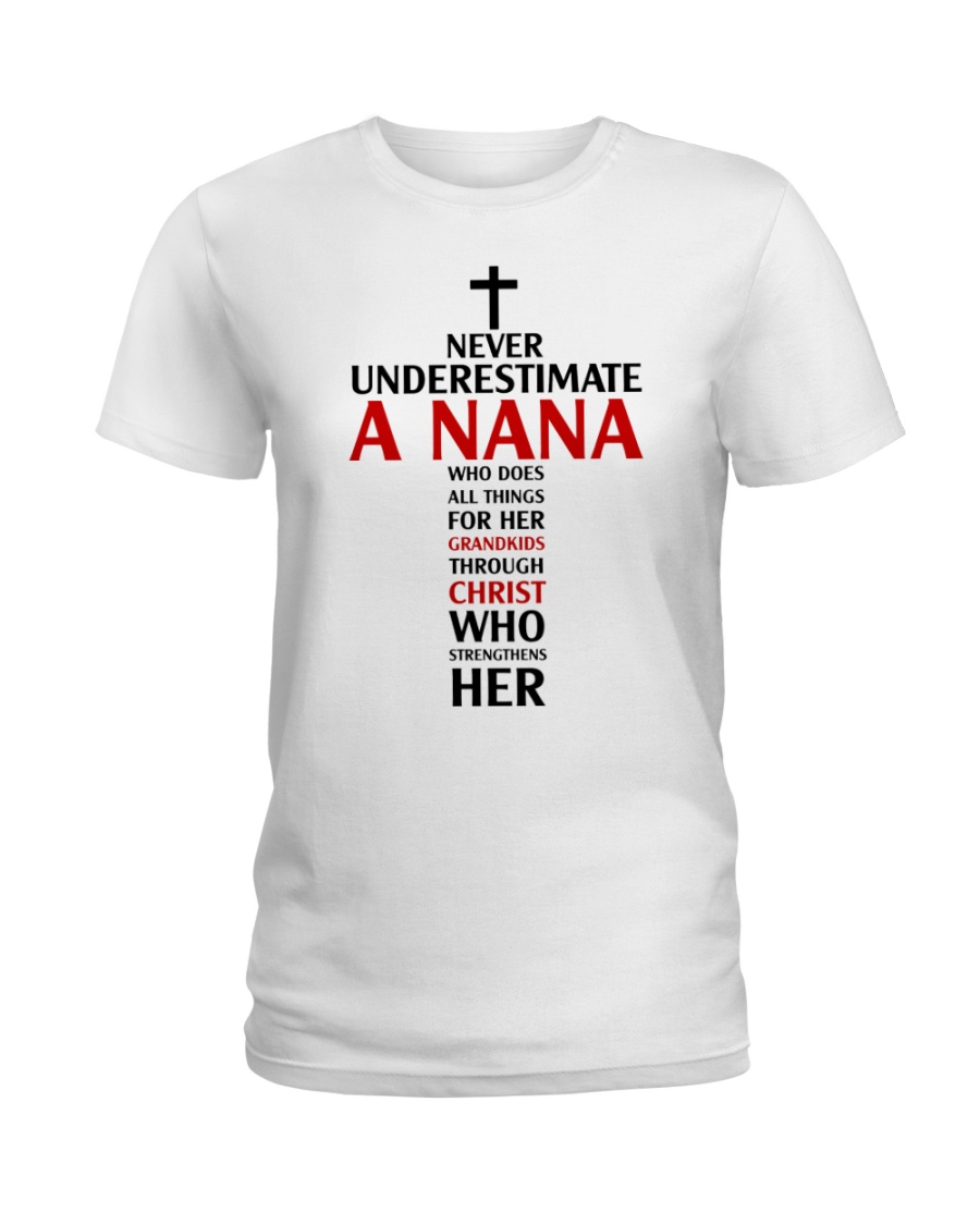 Never Underestimate A Nana Ladies T-Shirt
