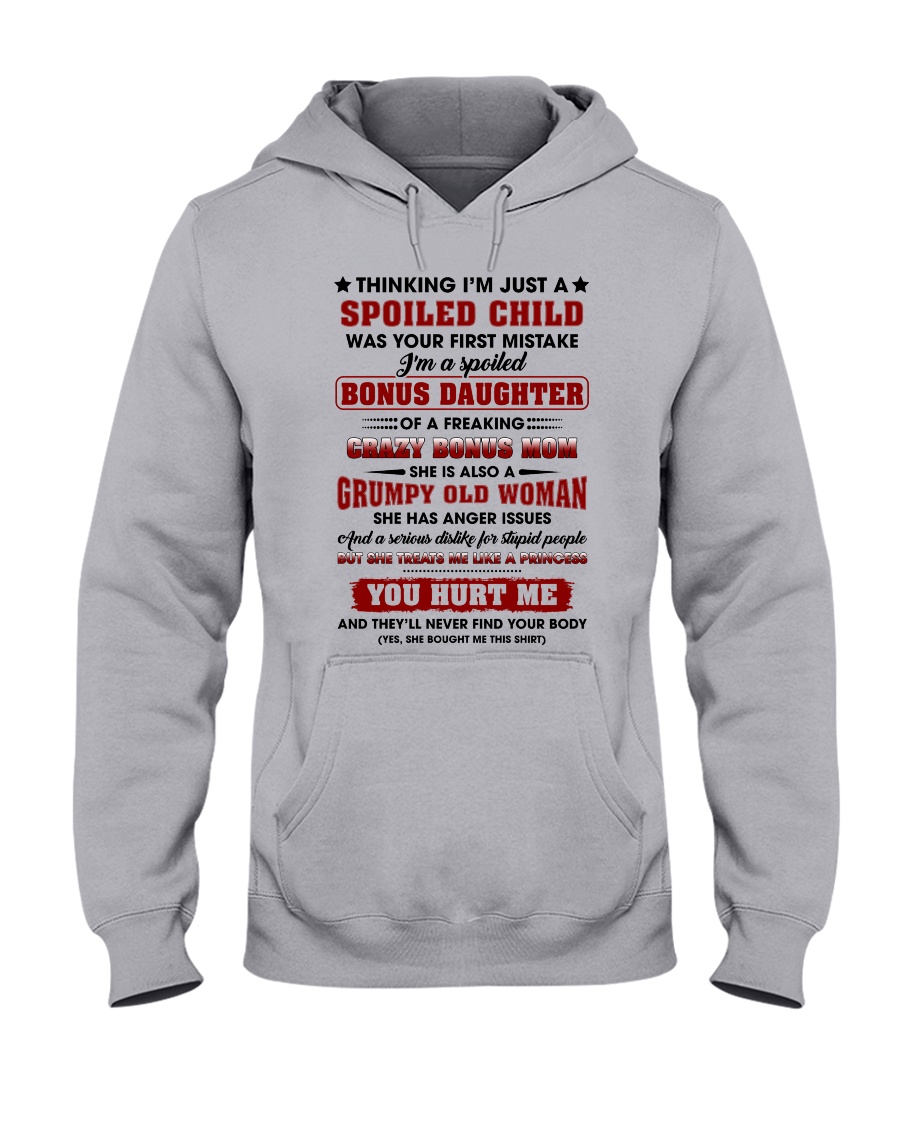 Spoiled Bonus Daughter Of AFreaking Crazy BonusMom Hooded Sweatshirt
