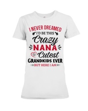cutest grandkids ever But here I am NANA Premium Fit Ladies Tee thumbnail