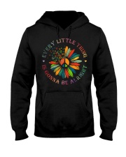 Every Little Thing Is Gonna Be Alright Hippie 1 Hooded Sweatshirt front