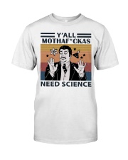 Y'All MothaFckas Need Science Classic T-Shirt front