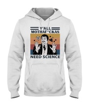 Y'All MothaFckas Need Science Hooded Sweatshirt tile