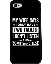My Wife Says I Only Have Two Faults Phone Case thumbnail