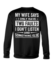 My Wife Says I Only Have Two Faults Crewneck Sweatshirt thumbnail