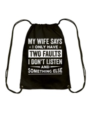 My Wife Says I Only Have Two Faults Drawstring Bag thumbnail