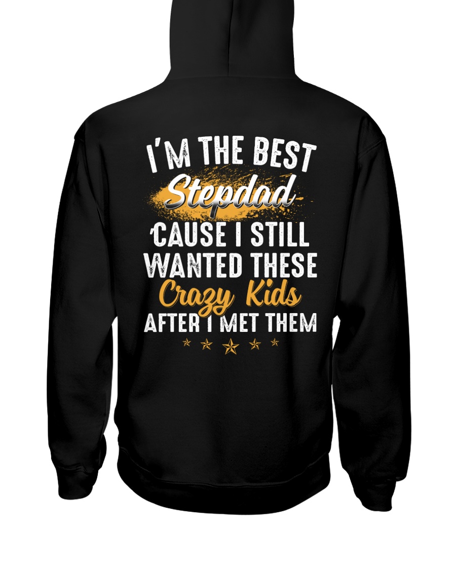 I'm The Best Stepdad I Wanted These Crazy Kids Hooded Sweatshirt
