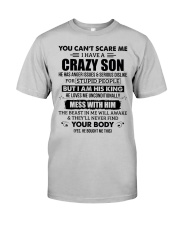 You Can't Scare Me I Have A Crazy Son Classic T-Shirt front