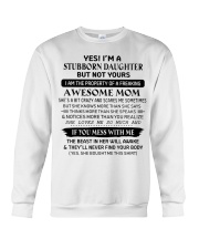 I'm A Stubborn Daughter Of A Freaking Awesome Mom Crewneck Sweatshirt thumbnail