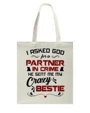 God Sent Me My Crazy Bestie For Partner-In-Crime Tote Bag tile