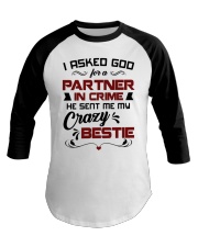 God Sent Me My Crazy Bestie For Partner-In-Crime Baseball Tee tile