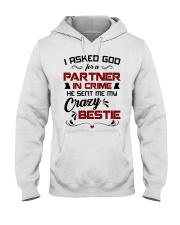 God Sent Me My Crazy Bestie For Partner-In-Crime Hooded Sweatshirt tile