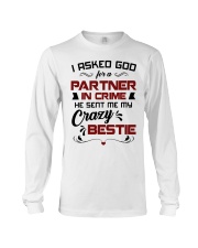 God Sent Me My Crazy Bestie For Partner-In-Crime Long Sleeve Tee tile