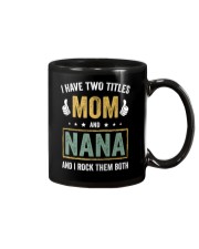 I have Two Titles Mom And Nana Mug tile