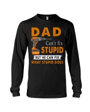 Dad Can Fix What Stupid Does Long Sleeve Tee thumbnail